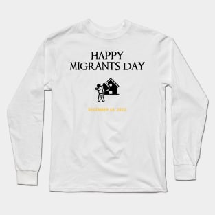 Happy International Migrants Day December 18, 2022 Long Sleeve T-Shirt